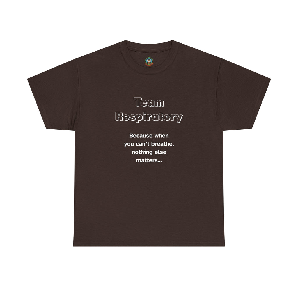Team Respiratory Tee Because when you can't breathe