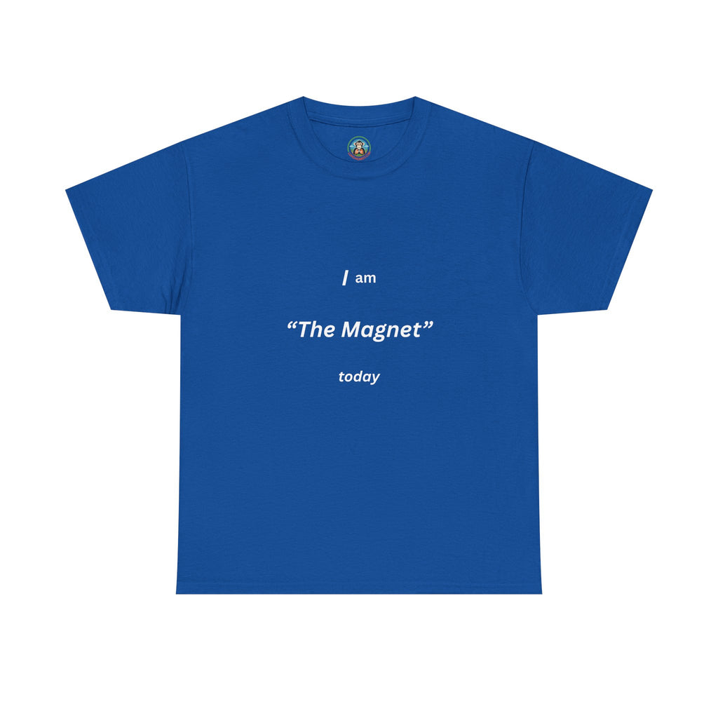 I am the magnet today Tee - Lung Monkey