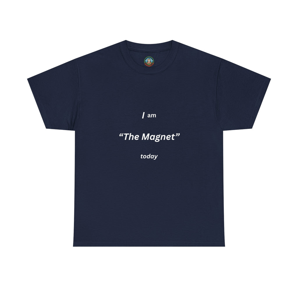 I am the magnet today Tee - Lung Monkey