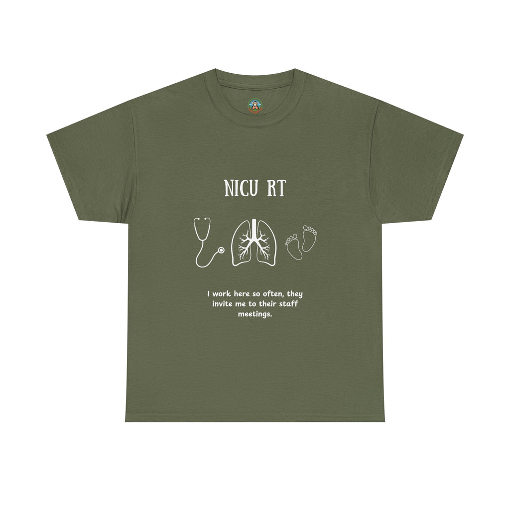 NICU Respiratory Therapist Tee - I work here so often