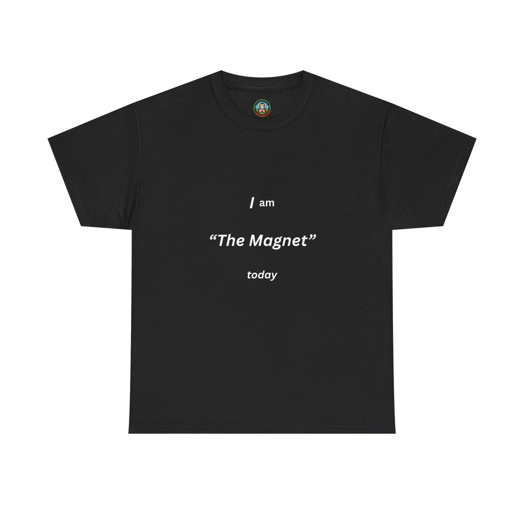 I am the magnet today Tee - Lung Monkey