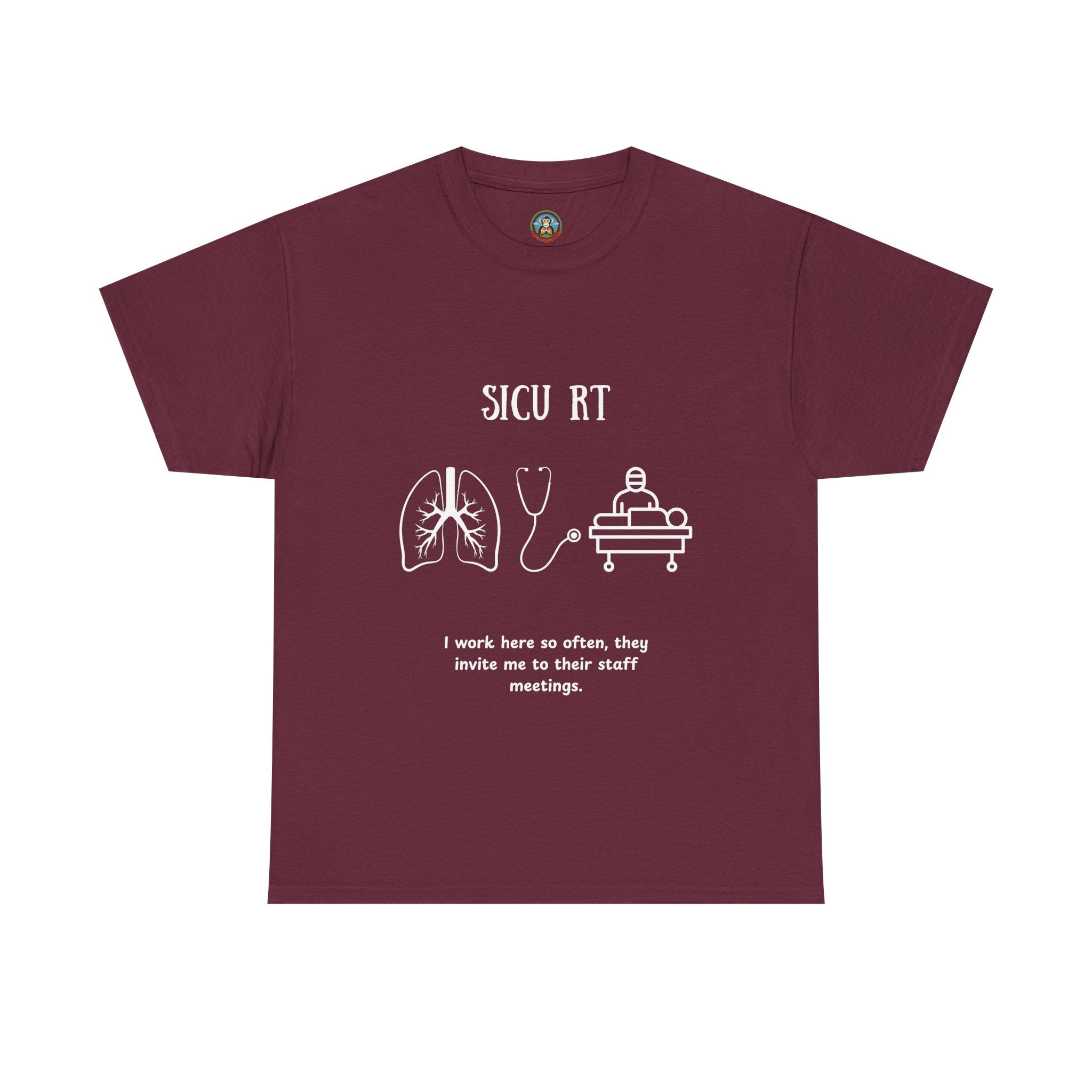 SICU Respiratory Therapist Tee - I work here so often