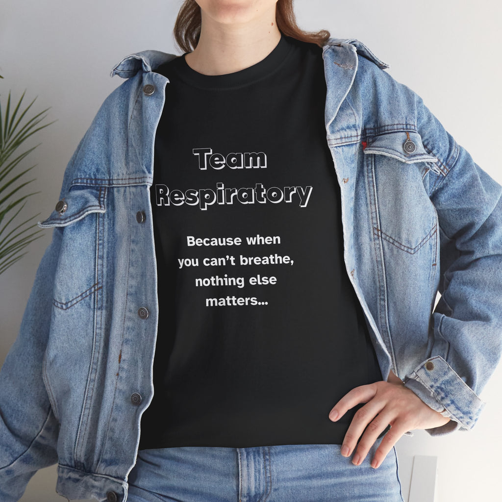 Team Respiratory Tee Because when you can't breathe
