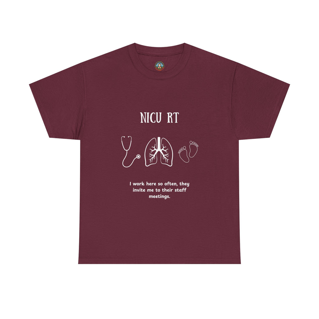 NICU Respiratory Therapist Tee - I work here so often